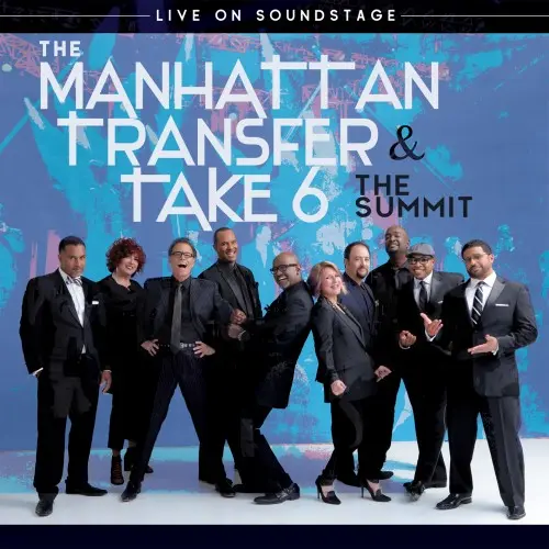 The Manhattan Transfer & Take 6 - The Summit - Live On Soundstage (2018)