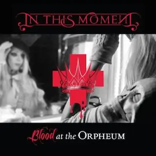 In This Moment - Blood at the Orpheum (2014)