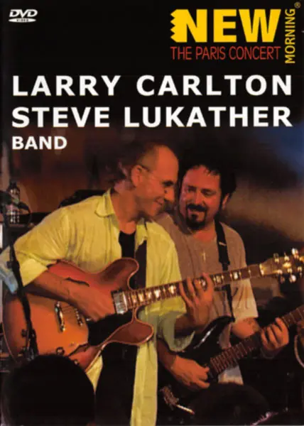 Larry Carlton Steve Lukather Band - The Paris Concert (2010)