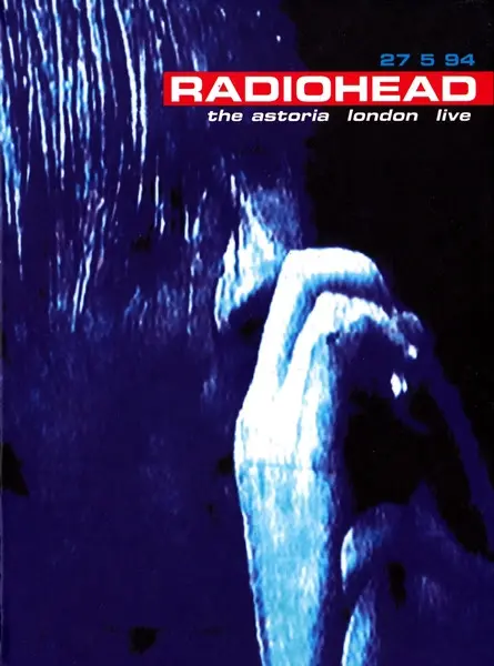 Radiohead - The Astoria London Live (2005)