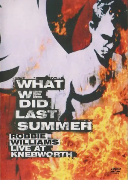 Robbie Williams - What We Did Last Summer. Live At Knebworth (2003)