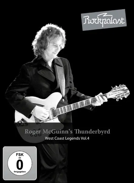 Roger McGuinn's Thunderbyrd - West Coast Legends Vol.4 - Rockpalast (2010)