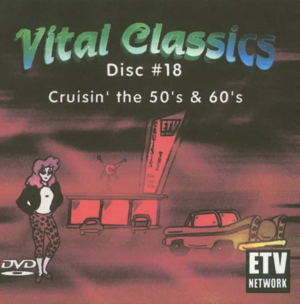 ETV Network Vital Classics Vol. 18 Cruisin' The 50's & 60's (2000)