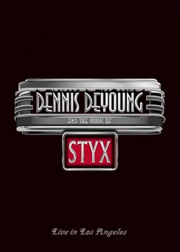 Dennis DeYoung And The Music Of Styx - Live In Los Angeles (2014)