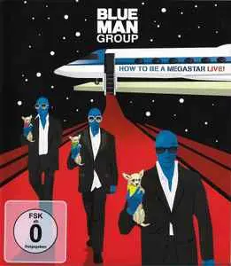 Blue Man Group - How to Be a Megastar Live! (2008)