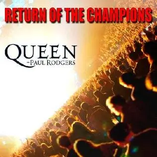 Queen and Paul Rodgers - Return of the Champions (2005)