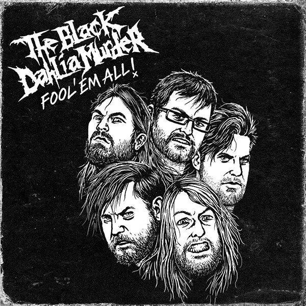 The Black Dahlia Murder - Fool 'Em All! (2014)