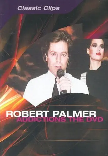 Robert Palmer - Addictions The DVD (2003)
